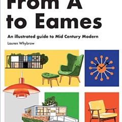 ACCESS KINDLE ✓ From A to Eames: A Visual Guide to Mid-Century Modern Design by  Laur