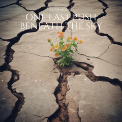 One Last Push Beneath the Sky