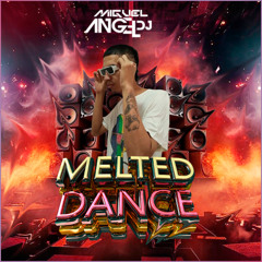 MELTED DANCE
