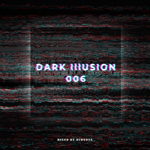 Dimnote - Dark Illusion 006 (Jun 2020)