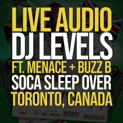 DJ LEVELS LIVE IN TORONTO | SOCA SLEEP OVER | DANCEHALL + SOCA