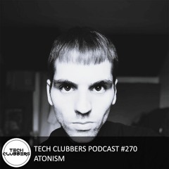 Atonism - Tech Clubbers Podcast #270