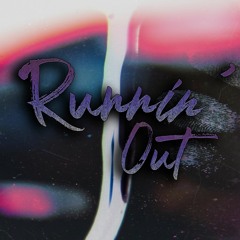 Runnin' Out
