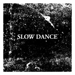 Slow Dance