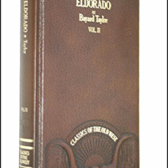 View EBOOK ✓ Eldorado, or, adventures in the path of empire, vol. II by  Bayard. TAYL