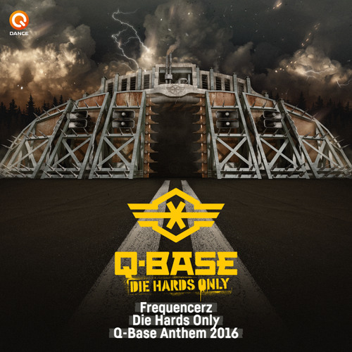 Die Hards Only (Q-Base Anthem 2016) (Extended Mix)