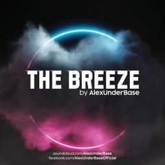 THE BREEZE By AlexUnder Base # 213 [Soundcloud]