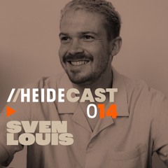 Heidecast 014 by Sven Louis 02.08.2024