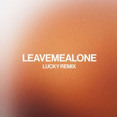 Fred again.. & Baby Keem - leavemealone (LUCKY REMIX)
