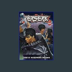 #^DOWNLOAD 📖 Berserk Volume 41 (Berserk (Graphic Novels)) Unlimited