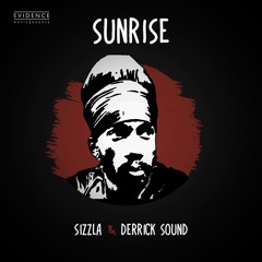 Sunrise - Sizzla & Derrick Sound [Evidence Music]