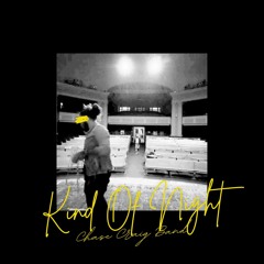 Kind Of Night x Chase Craig Band