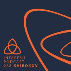 Intaresu Podcast 288 - Shirokov