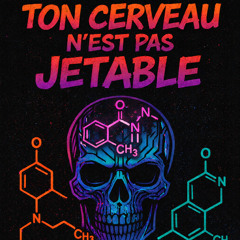 Ton Cerveau N'est Pas Jetable
