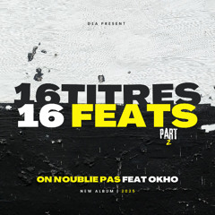 On n'oublie pas FEAT Okho