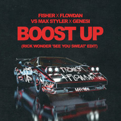 Boost Up (Rick Wonder 'See You Sweat' Edit)