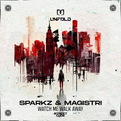 Sparkz & Magistri - Watch Me Walk Away