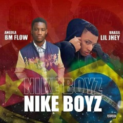 Nike Boyz- LiL JHEY ft BM FLOW 🇧🇷 🔌 🇦🇴 (Prod.liljhey & BMFlow)