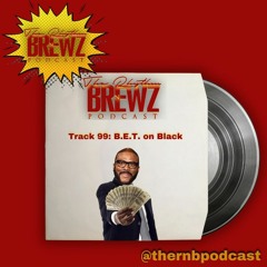 Track 99 - B.E.T. on Black