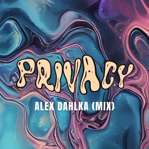 Alex Dahlka  @ Privacy (24.08.2024)