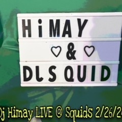DJ HIMAY LIVE @ SQUIDS 6/26/2024