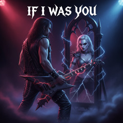 If I was you .Melodic Heavy Metal