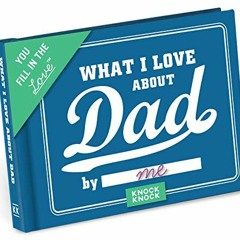 VIEW PDF EBOOK EPUB KINDLE Knock Knock What I Love about Dad Fill in the Love Book Fill-in-the-Blank