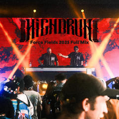 Highdruh @ Force Fields 2025 (Full Mix)