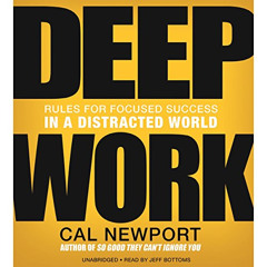 Access EBOOK 📪 Deep Work: Rules for Focused Success in a Distracted World by  Cal Ne