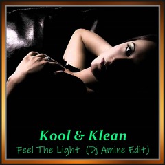 Kool & Klean - Feel The Light  (Dj Amine Edit)