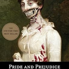 [READ] PDF 📫 Pride and Prejudice and Zombies by Jane Austen,Seth Grahame-Smith [KIND
