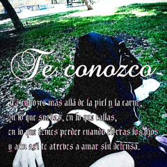 te conozco