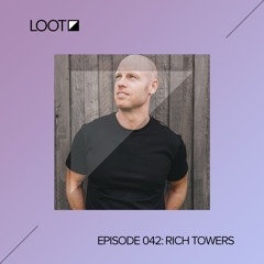 Loot Radio 042: Rich Towers