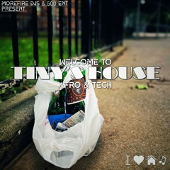 WELCOME TO TINY'S HOUSE (AFRO & TECH MIX)