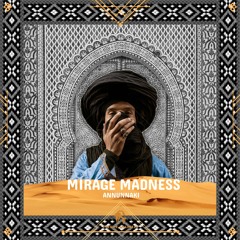 Annunnaki - Mirage Madness (Cafe De Anatolia)
