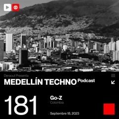 MTP 181 - Medellin Techno Podcast Episodio 181 - Go Z