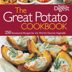 [GET] EBOOK 💘 Reader's Digest: The Great Potato Cookbook: 250 Sensational Recipes fo