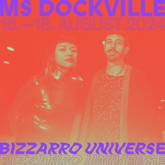 Bizzarro Universe - MS Dockville 2024