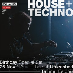 House + Techno, Live at Unleashed, Tallinn — Birthday Special Set [25 Nov 2023]
