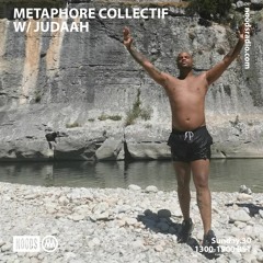 Noods Radio - Metaphore Collectif w/ Judaah - 30.08.20