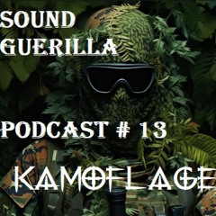 Sound Guerilla Podcast #013 - Kamoflage