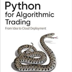 [ACCESS] EPUB 📃 Python for Algorithmic Trading: From Idea to Cloud Deployment by Yve