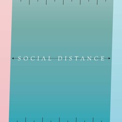 SOCIAL DISTANCE (DJ Mix)