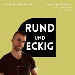 Kinay @ Rund Und Eckig - Twitch Livestream (14.03.2024)