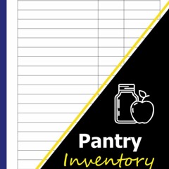 EPUB (⚡READ⚡) Pantry Inventory List: Pantry Tracker Log Book And Organizer, Food
