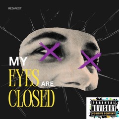 Rezarect - My Eyes Are Closed