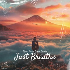 Just Breathe (ft: Bueno Garcia)