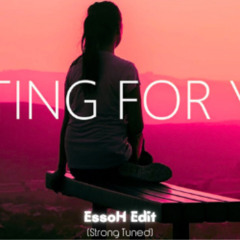 Waiting For You (Extended Mix) (EssoH Edit)