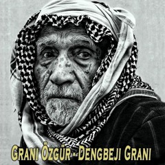 Dengbeji Grani (Remix) - Grani Özgür
