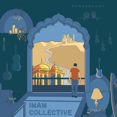 Wanderlust- Imam Collective